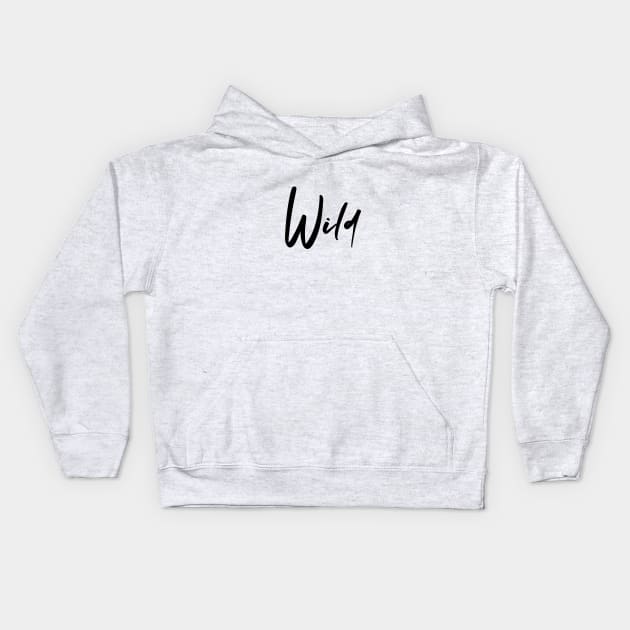 Wild Kids Hoodie by NotoriousMedia